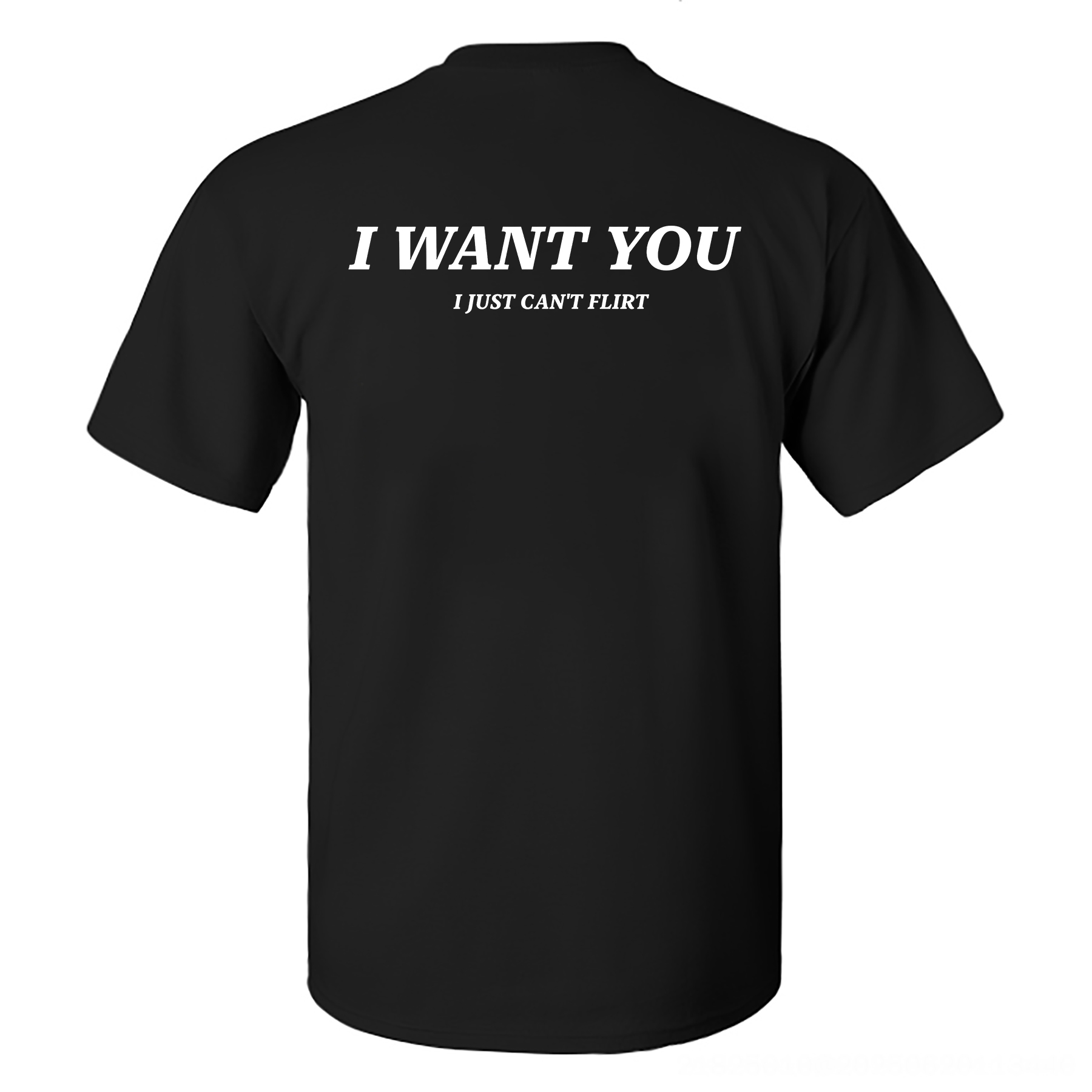 I Want You I Just Can't Flirt Printed Men's T-shirt Image - 4