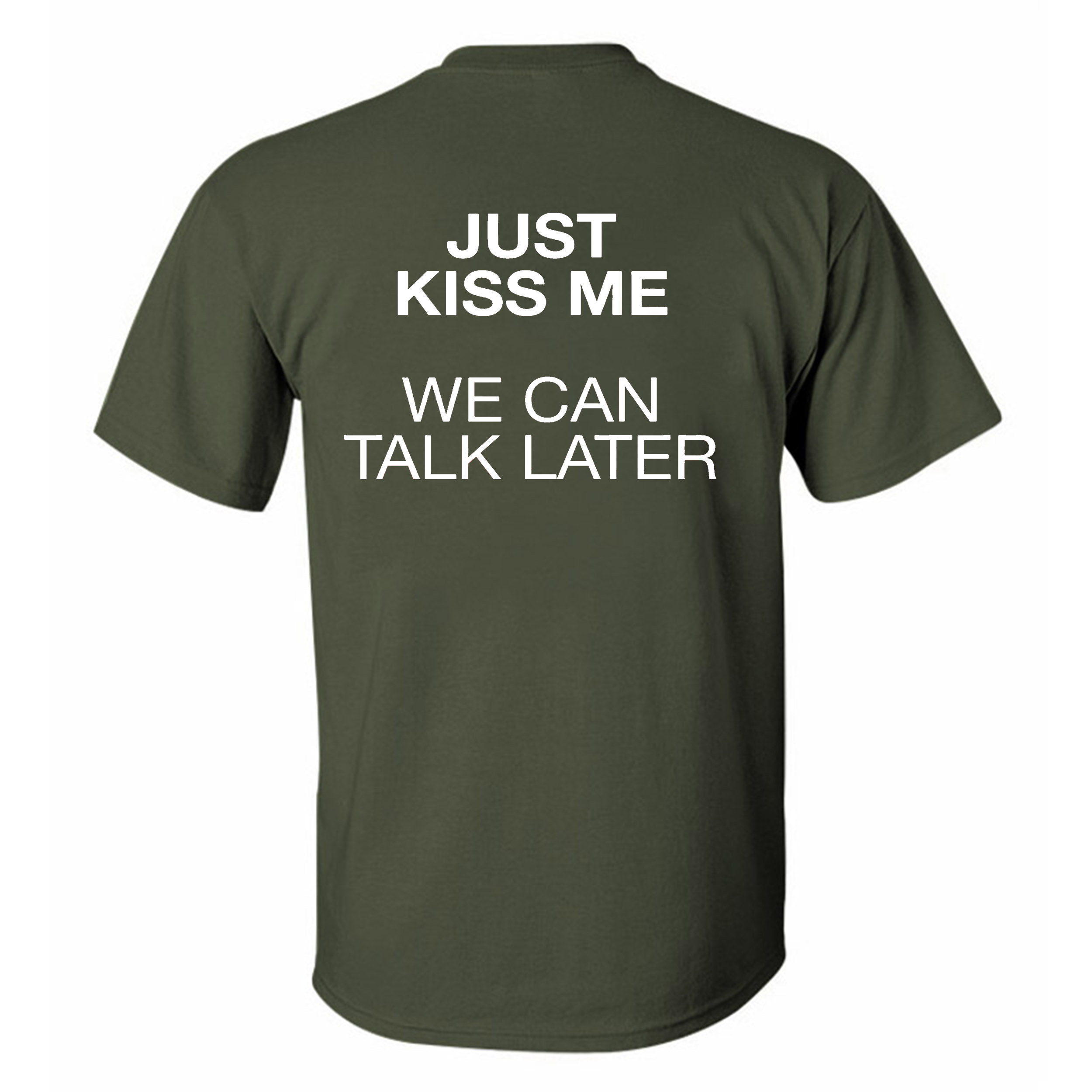 Just Kiss Me We Can Talk Later Printed Men's T-Shirt Image - 9