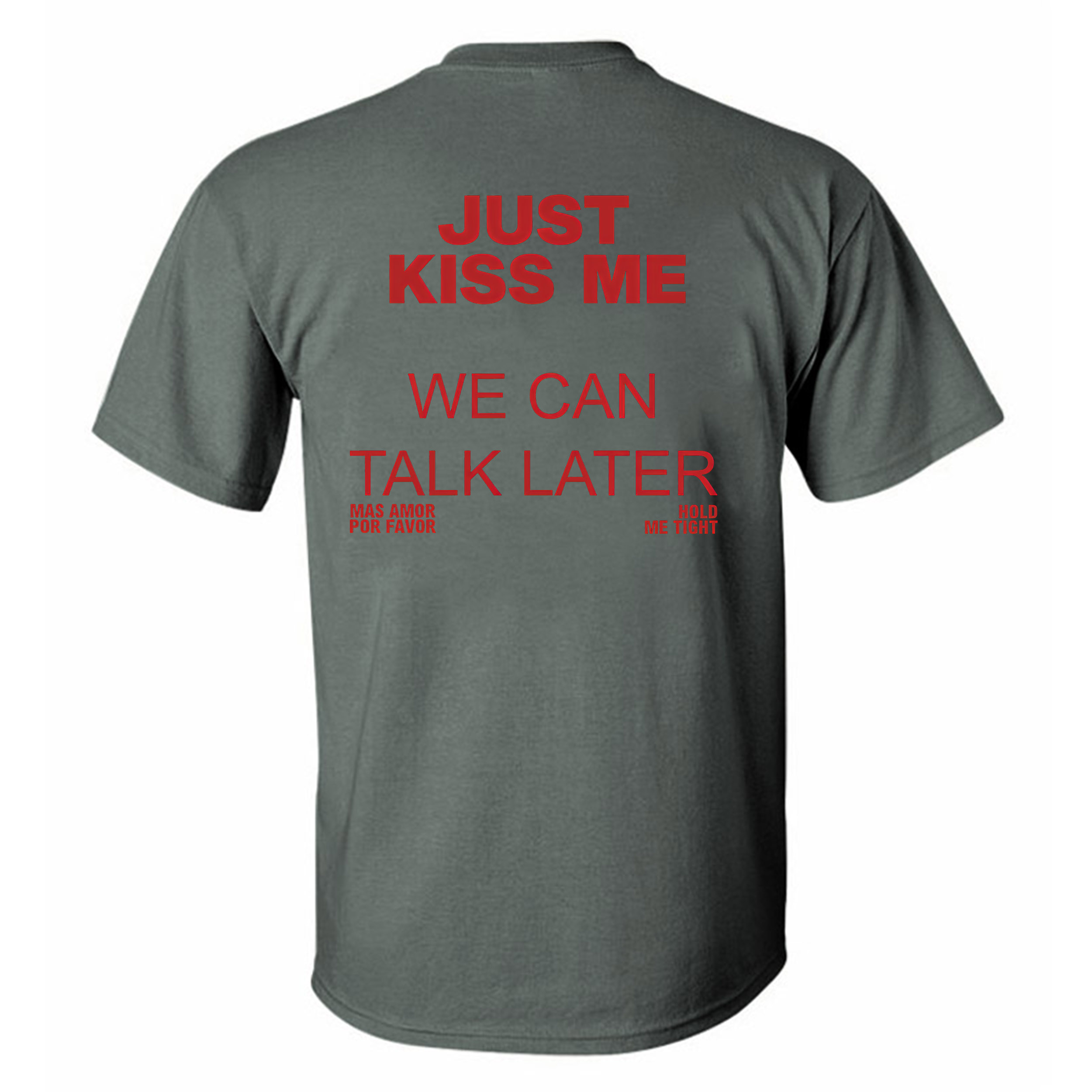 Just Kiss Me We Can Talk Later Printed Men's T-Shirt Image - 6