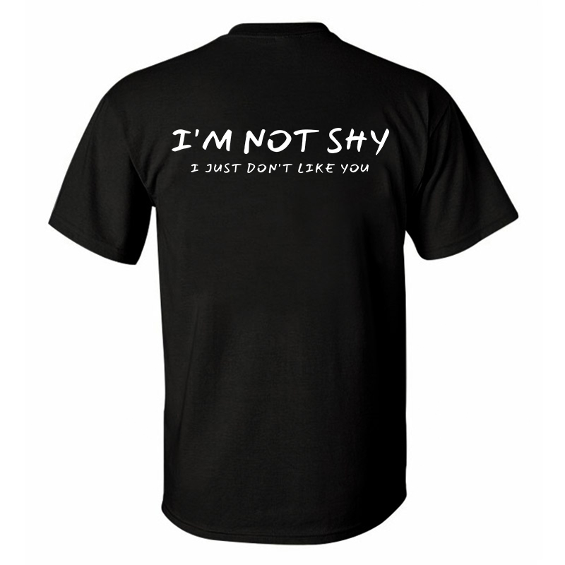 I'm Not Shy I Just Don't Like You Printed Men's T-Shirt Image - 2