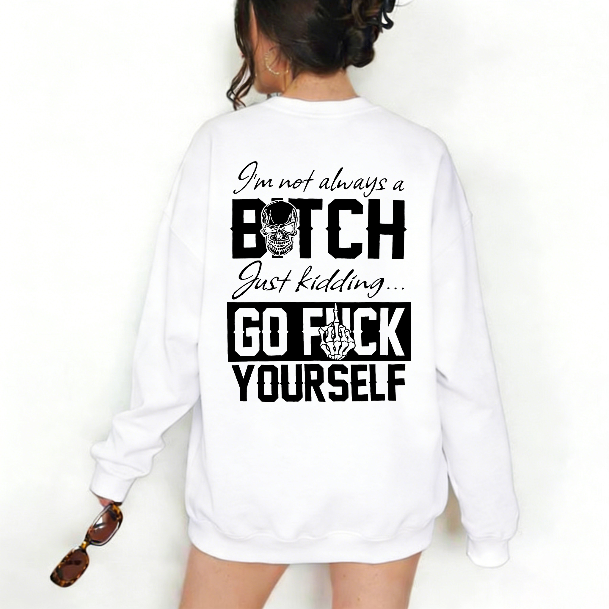 I'm Not Always A Bitch Just Kidding Go F*ck Yourself Printed Fleece-lined Unisex Sweatshirt Image - 2