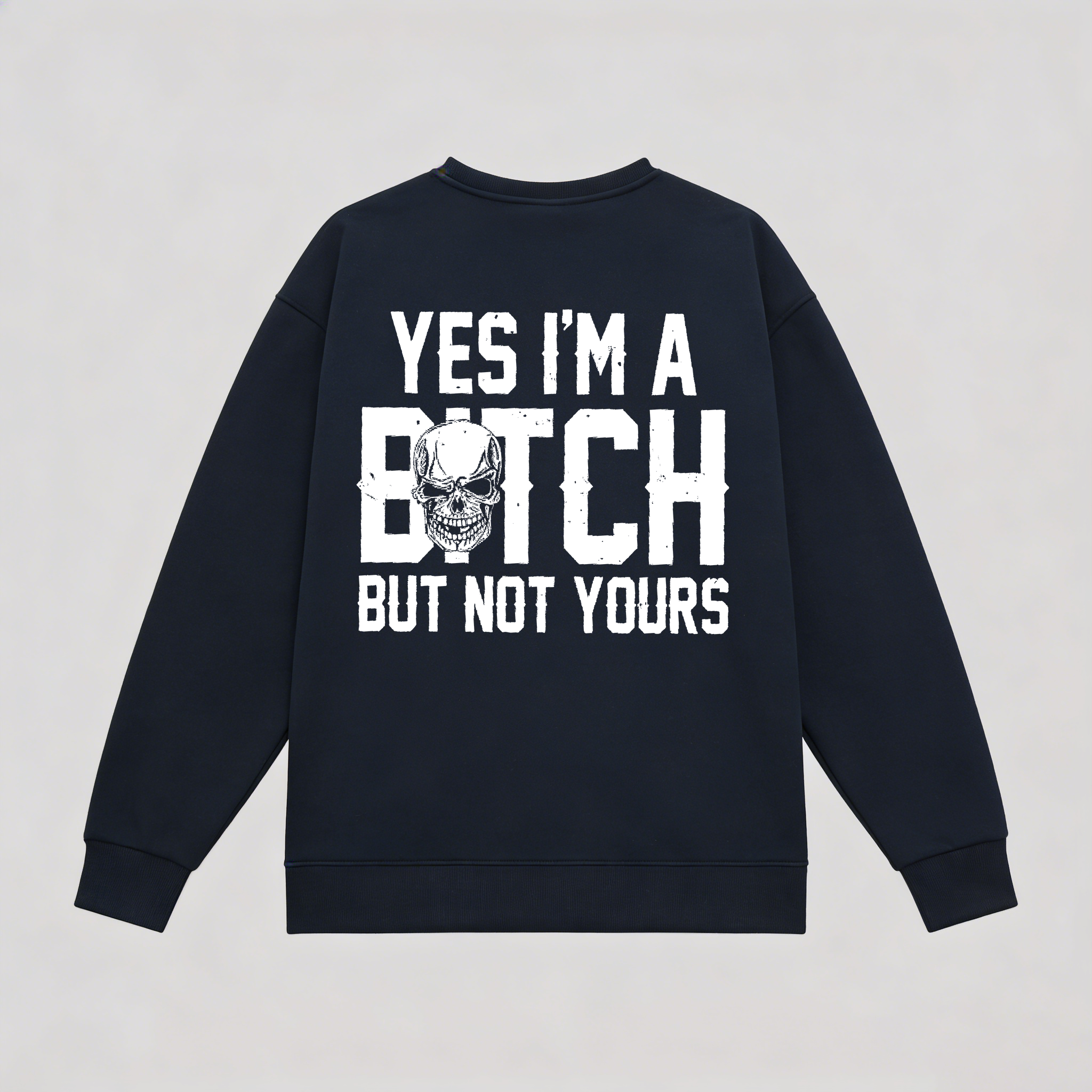 Yes I'm A Bitch But Not Yours Printed Fleece-lined Unisex Sweatshirt Image - 4