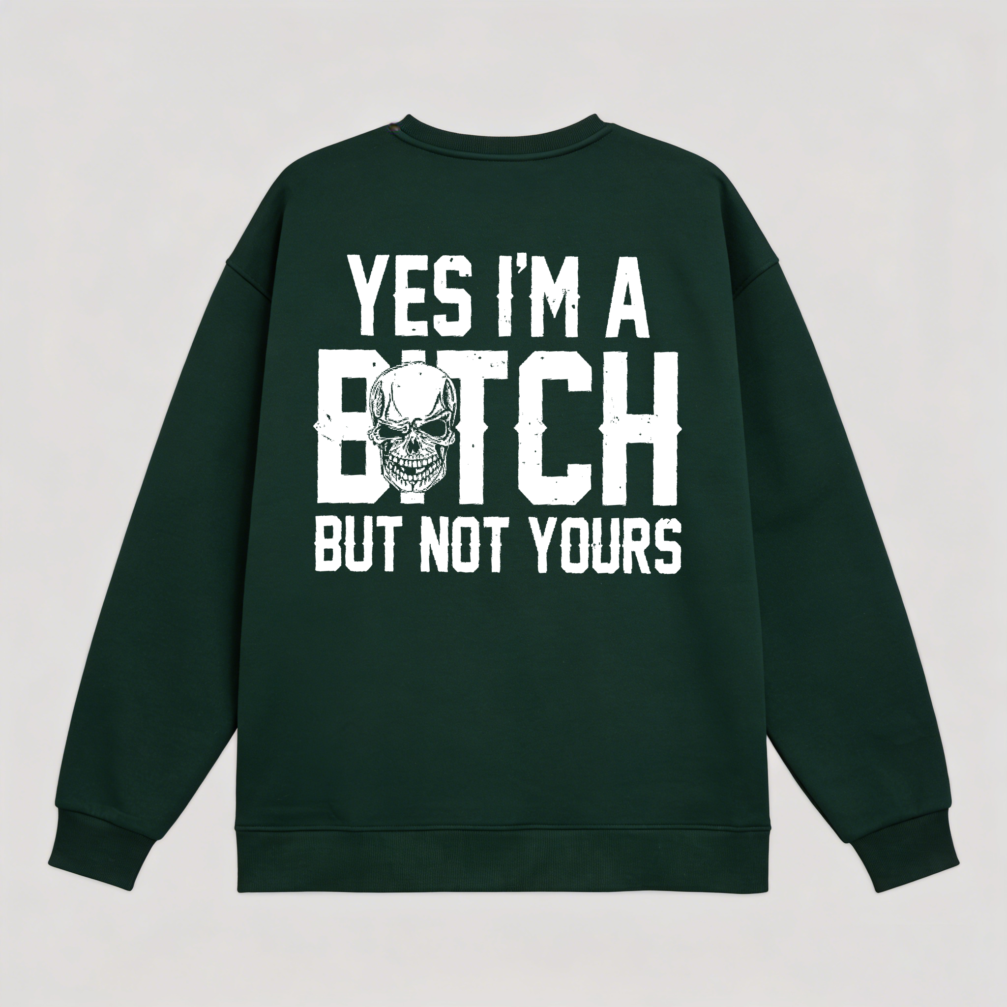 Yes I'm A Bitch But Not Yours Printed Fleece-lined Unisex Sweatshirt Image - 5