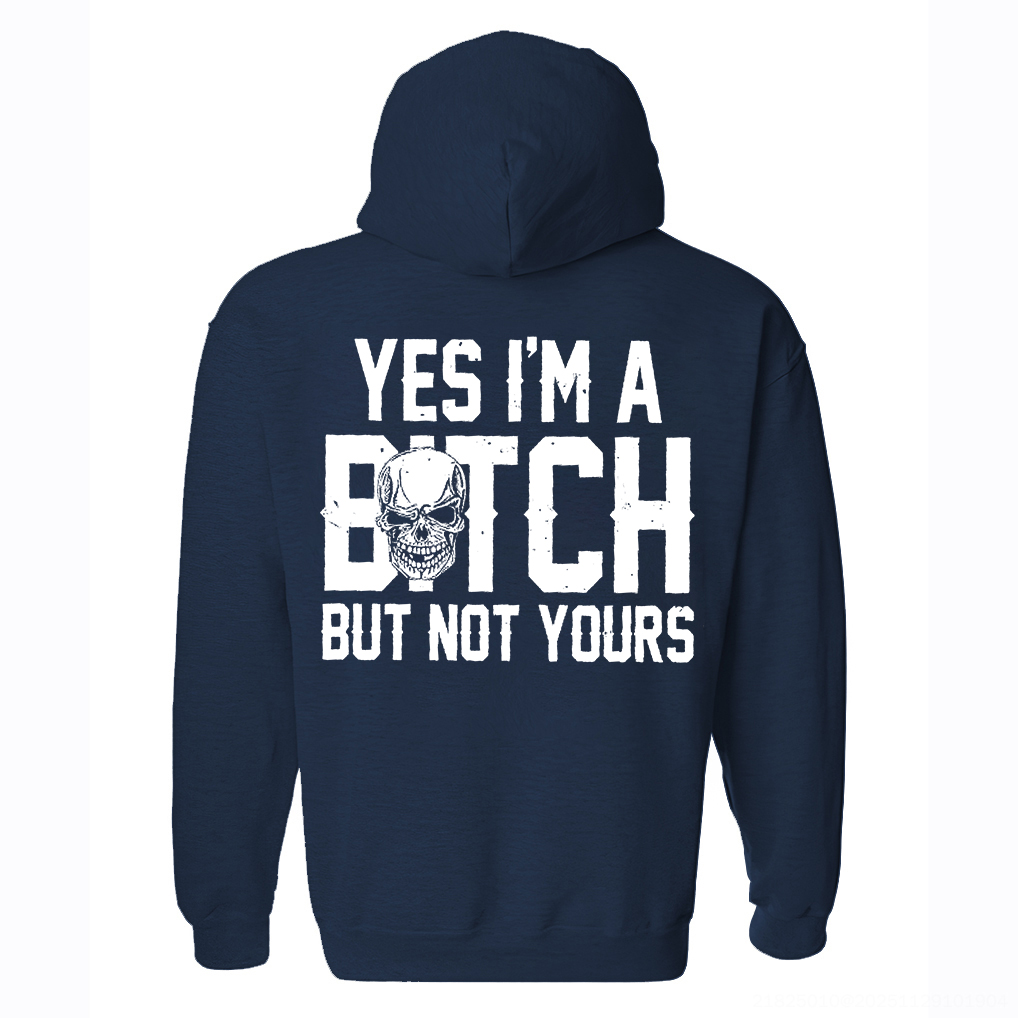 Yes I'm A Bitch But Not Yours Printed Fleece-lined Unisex Hoodie Image - 5