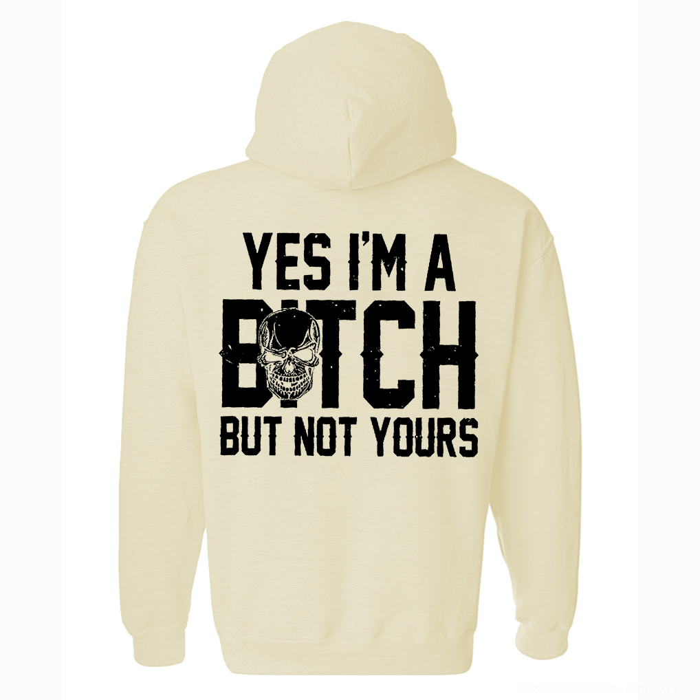 Yes I'm A Bitch But Not Yours Printed Fleece-lined Unisex Hoodie Image - 8