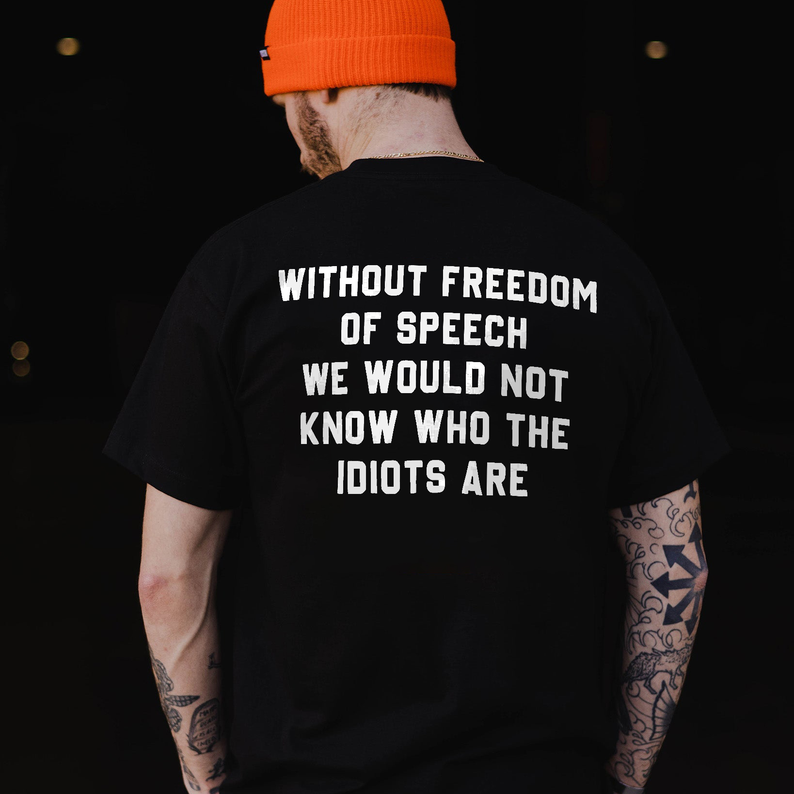 Without Freedom Of Speech We Would Not Know Who The Idiots Are Printed Men's T-shirt