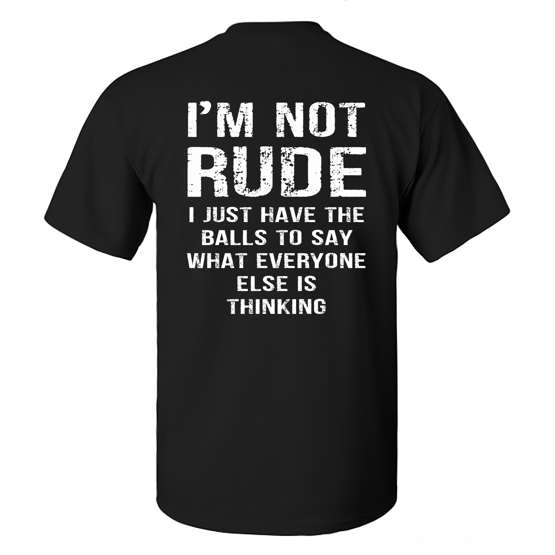 I'm Not Rude I Just Have The Balls To Say What Everyone Else Is Thinking Printed Men's T-shirt Image - 3