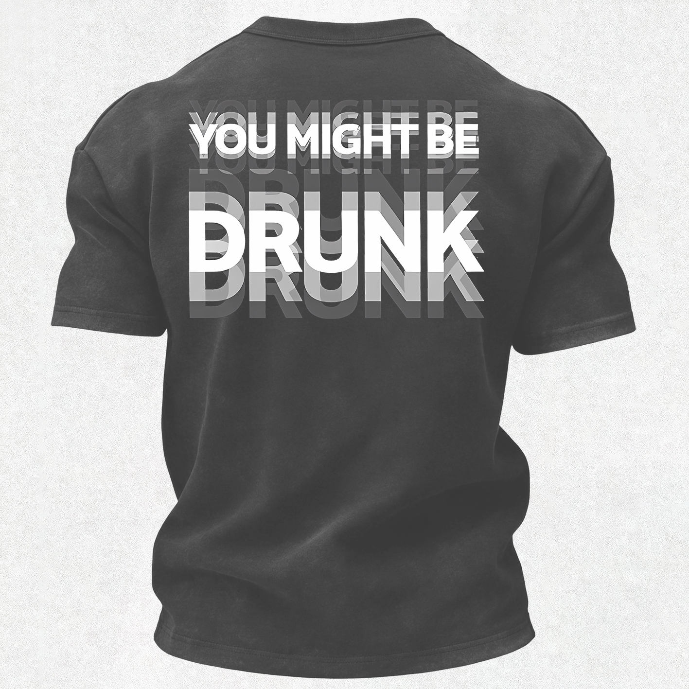 You Might Be Drunk Printed Men's T-shirt Image - 11