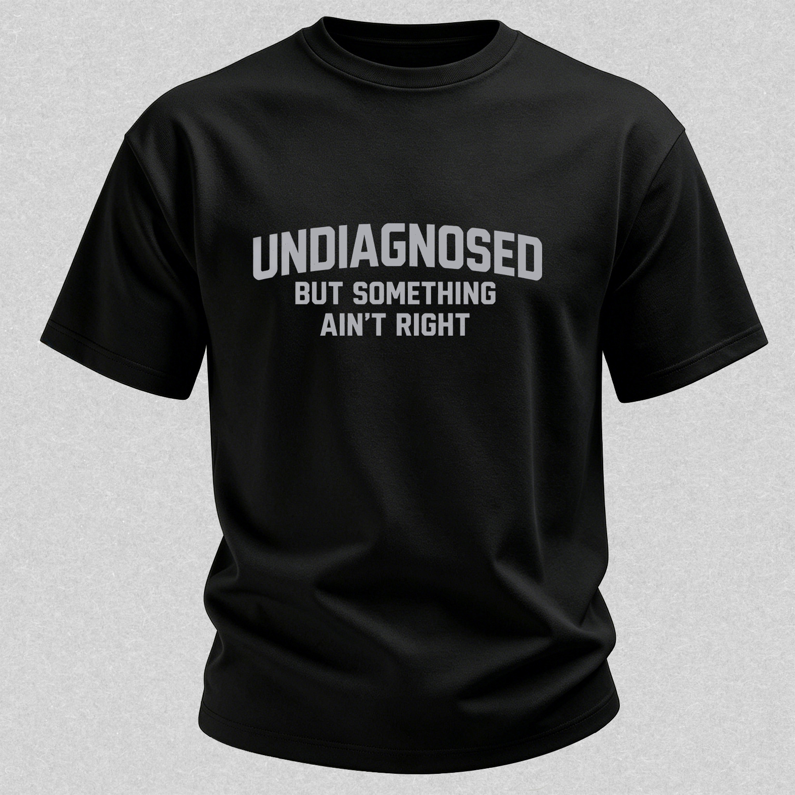 Undiagnosed But Something Ain't Right Printed Men's T-Shirt Image - 2