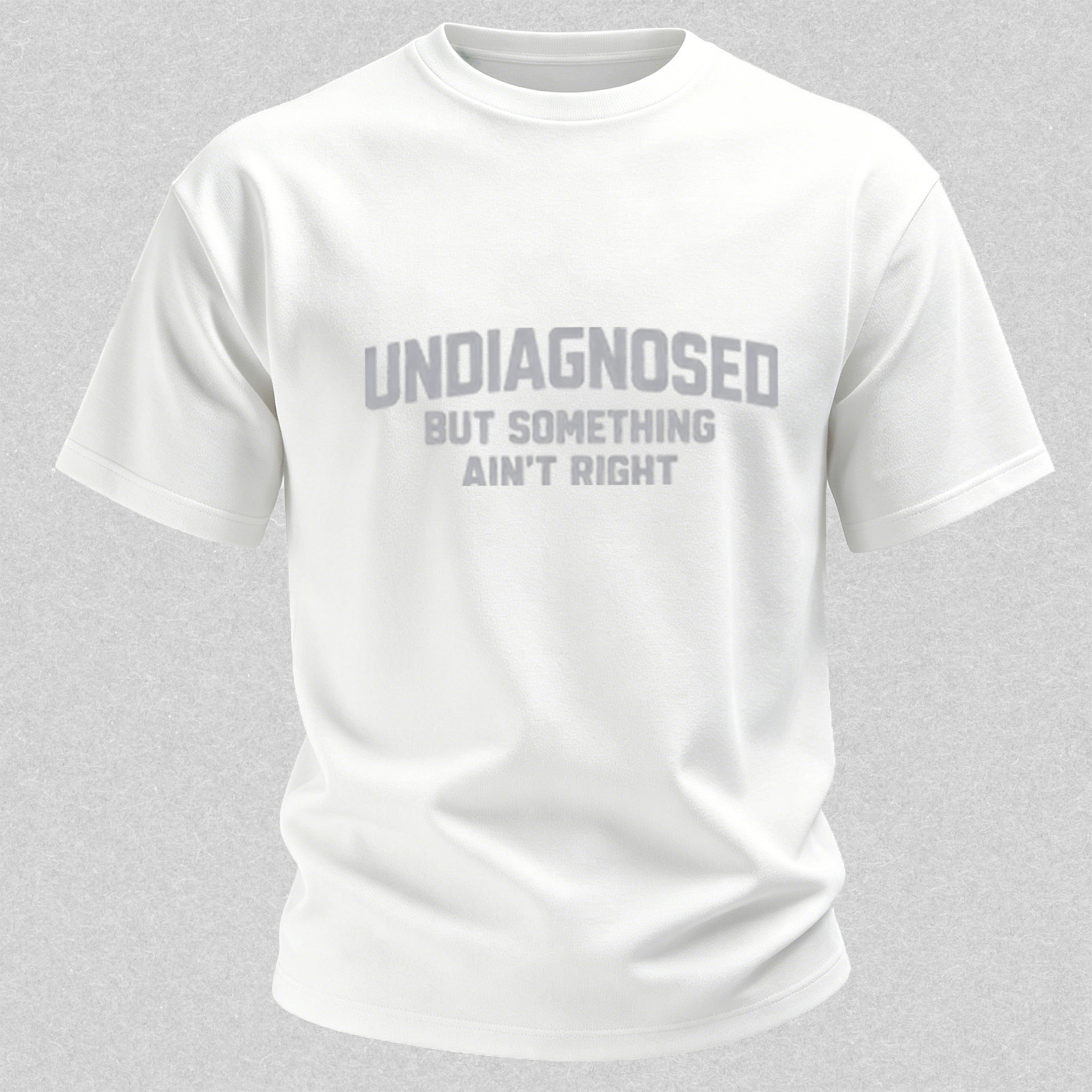 Undiagnosed But Something Ain't Right Printed Men's T-Shirt Image - 3