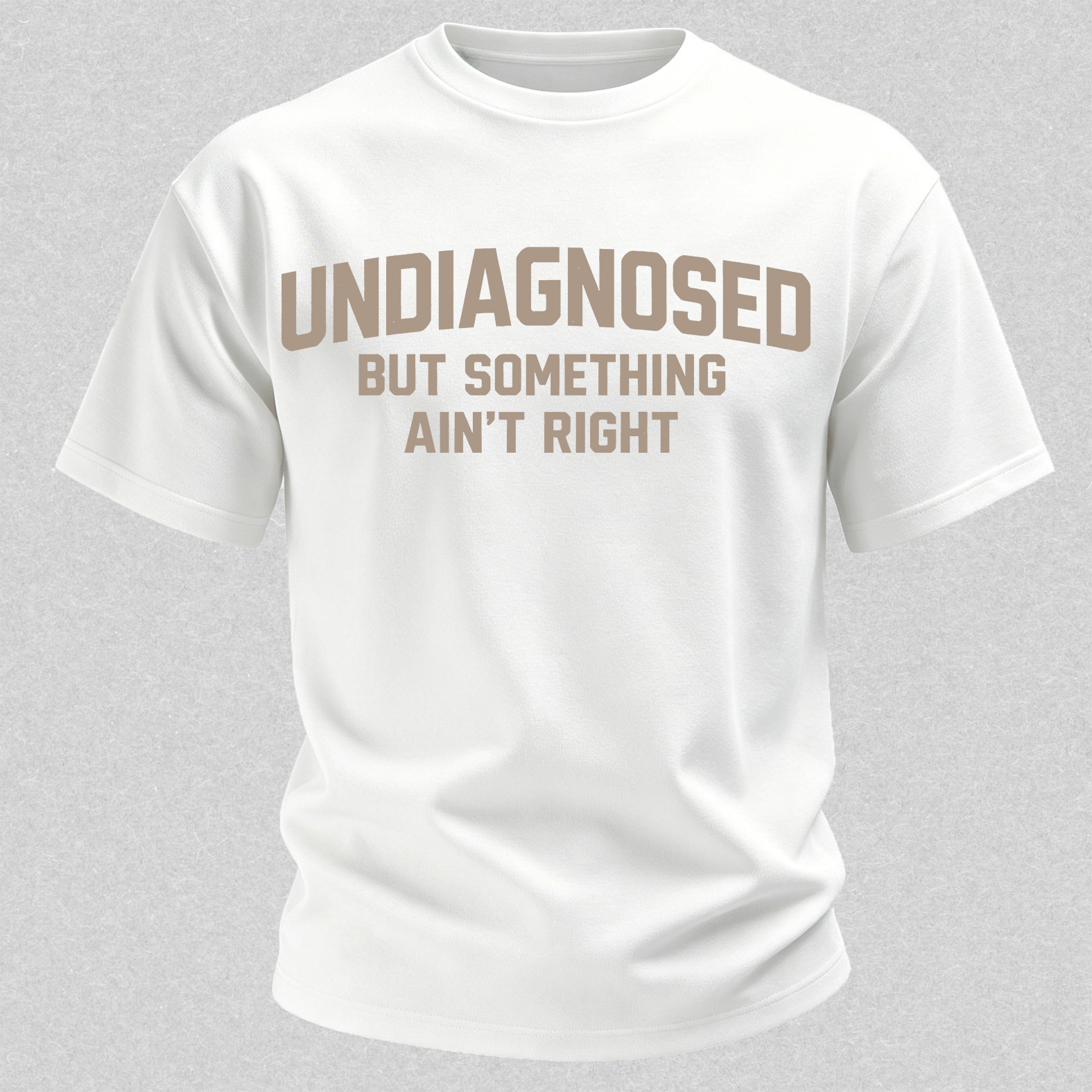 Undiagnosed But Something Ain't Right Printed Men's T-Shirt Image - 2