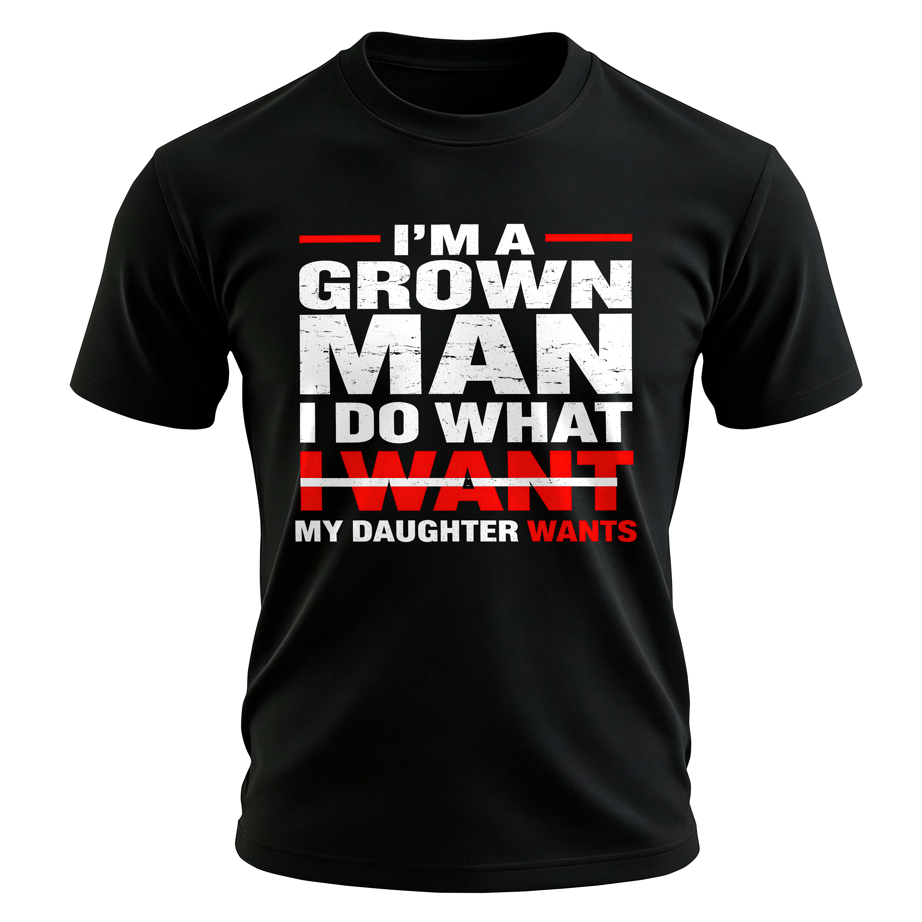 I'm A Grown Man I Do What My Daughter Wants Printed Men's T-shirt Image - 2