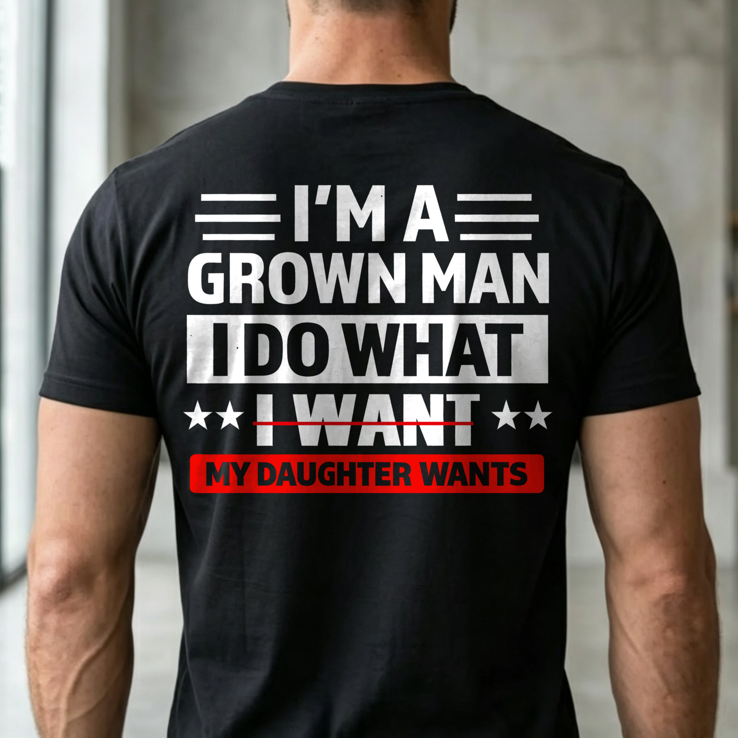 I'm A Grown Man I Do What My Daughter Wants Printed Men's T-shirt Image - 4