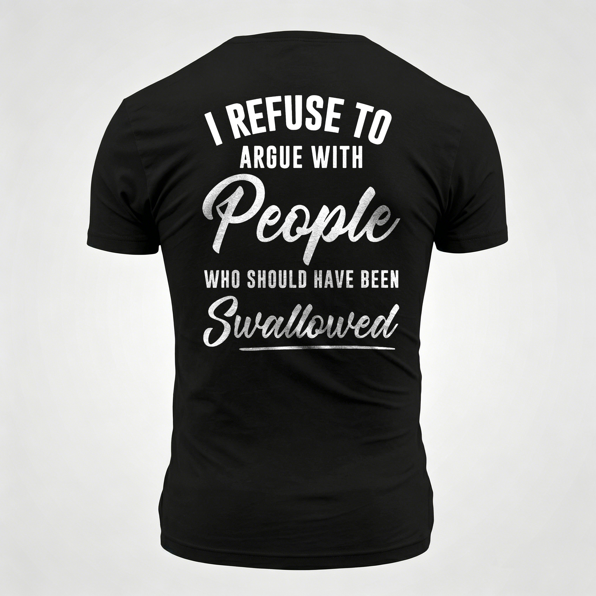 I Refuse to Argue with People Printed Men's T-Shirt