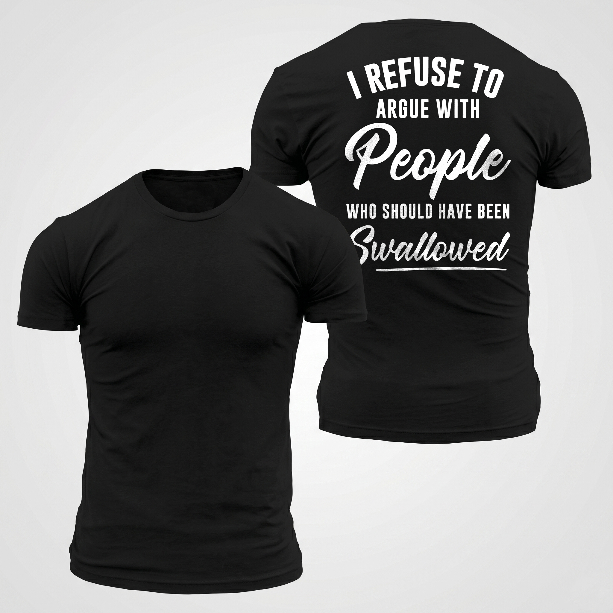 I Refuse to Argue with People Printed Men's T-Shirt