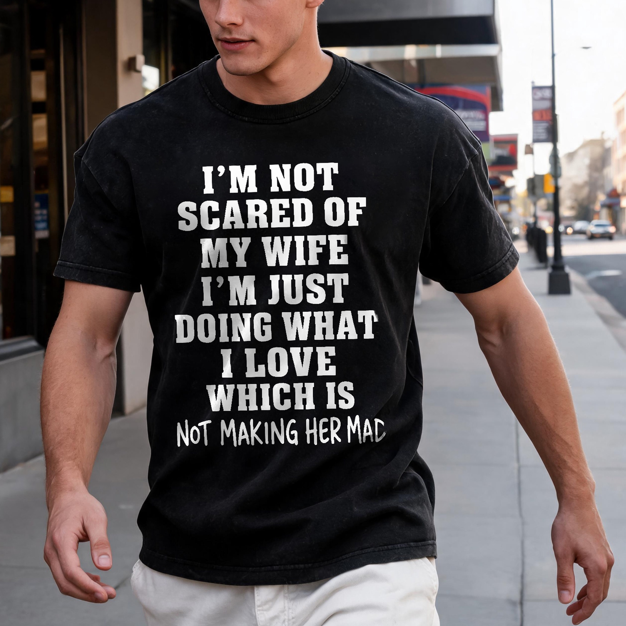 I'm Not Scared of My Wife Printed Men's T-Shirt Image - 1