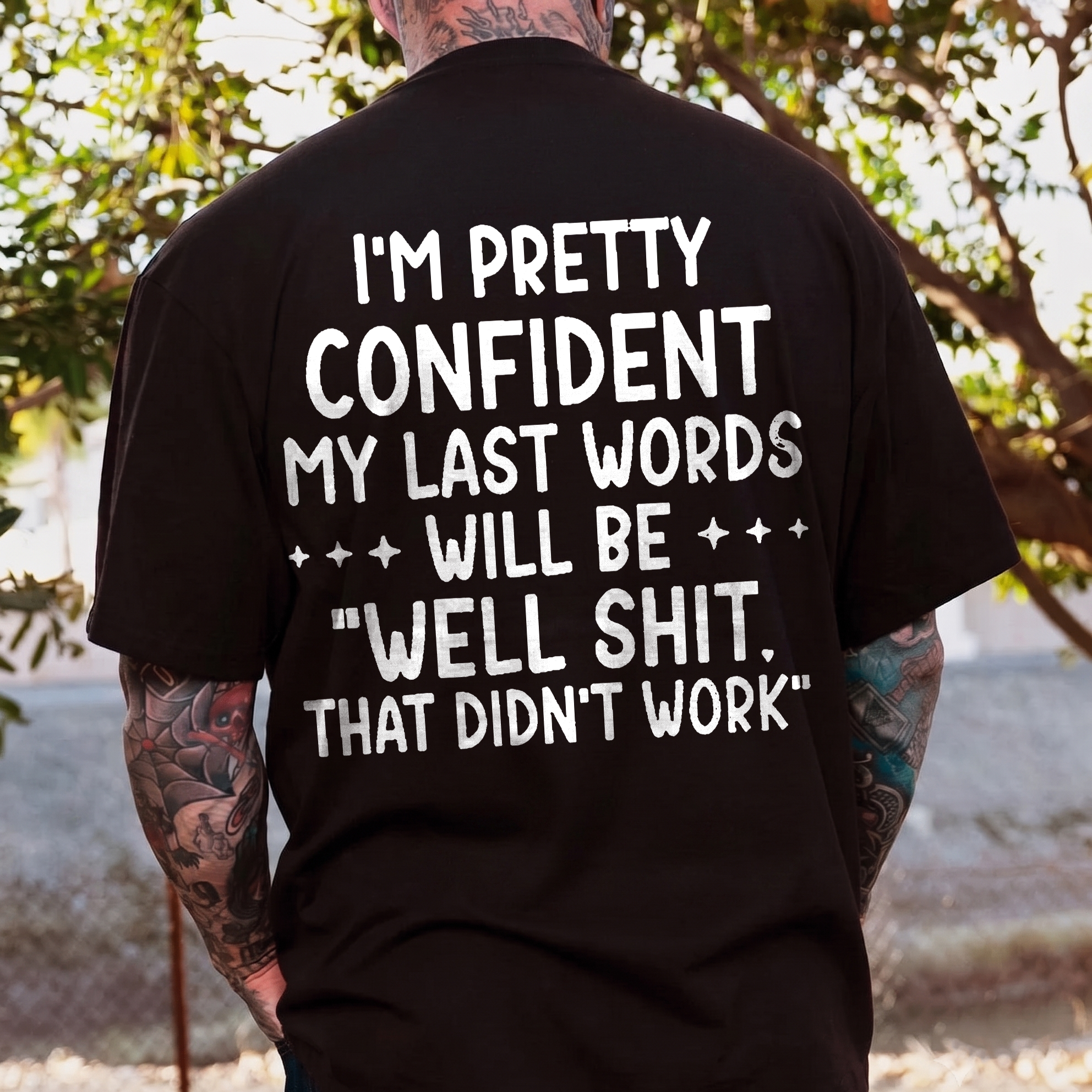 I'm Pretty Confident My Last Words Will Be Printed Men's T-Shirt Image - 1