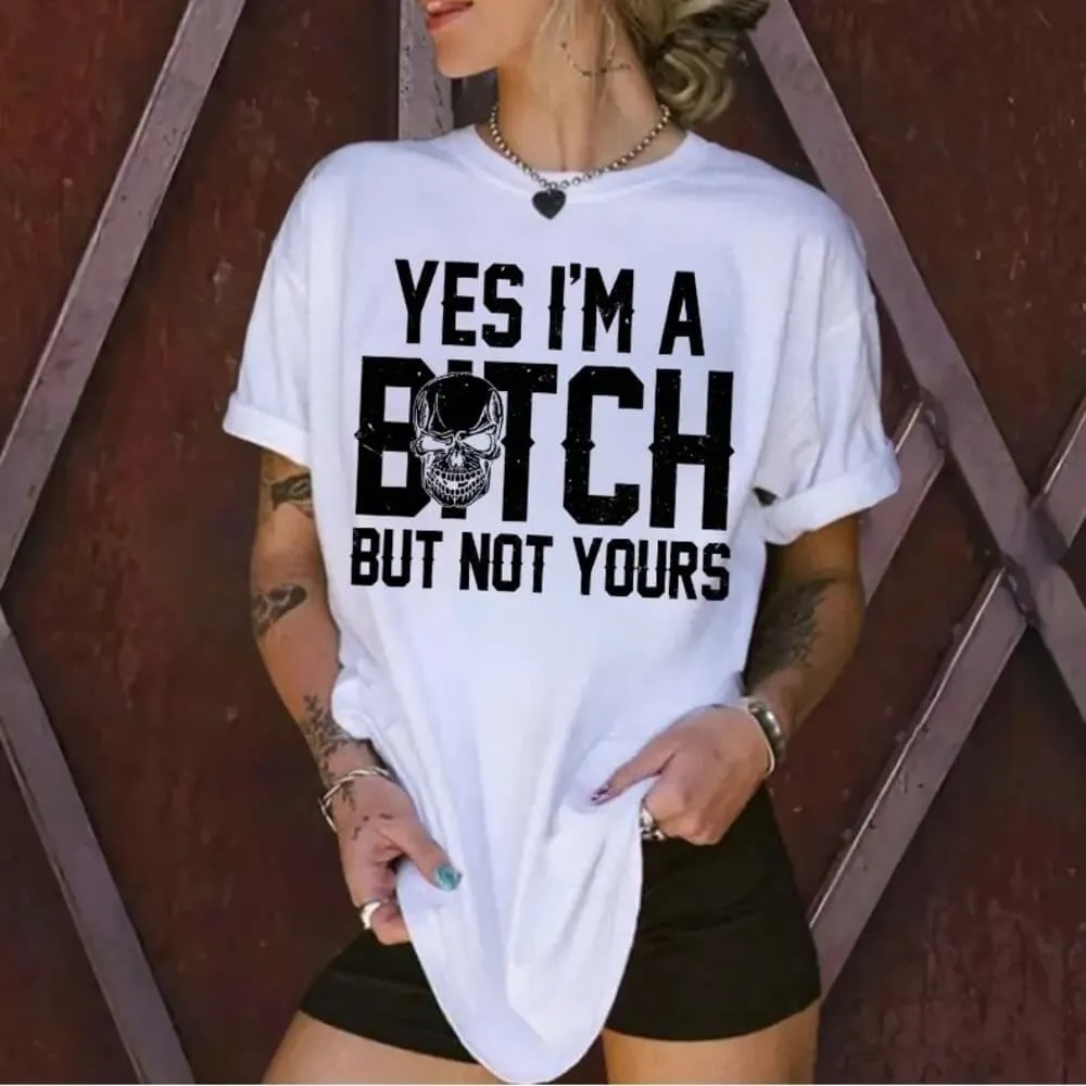 Yes I'm A B*tch But Not Yours Printed Unisex Oversized T-shirts Image - 1