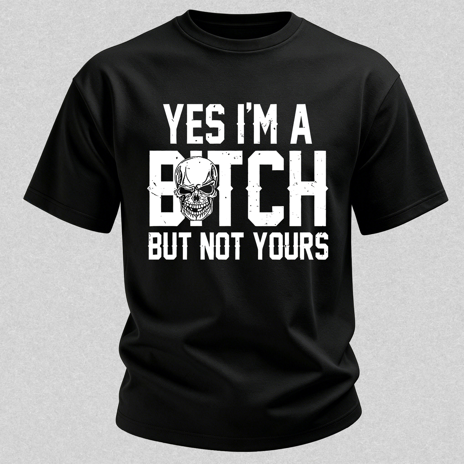 Yes I'm A B*tch But Not Yours Printed Unisex Oversized T-shirts Image - 3