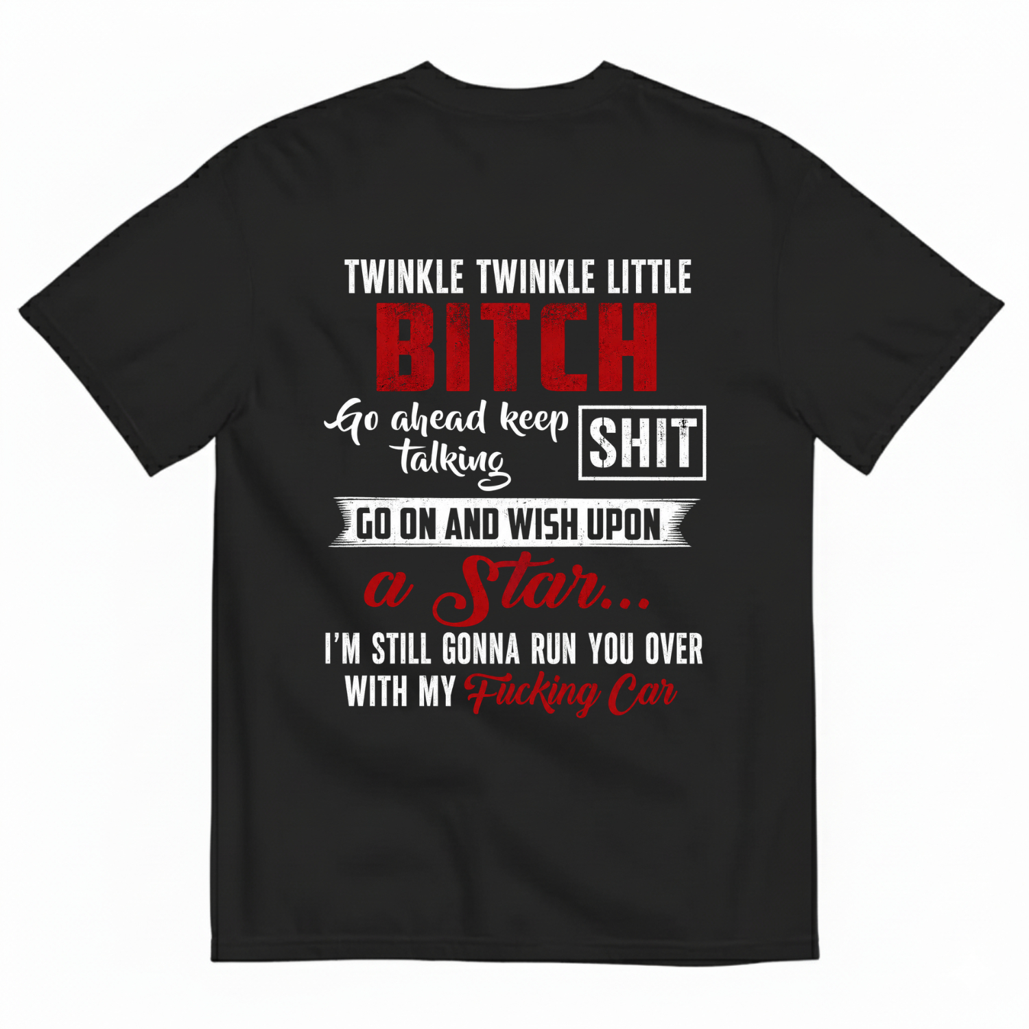 Twinkle Twinkle Little Bitchgo Ahead Keep Talking Shit T-Shirt Image - 2