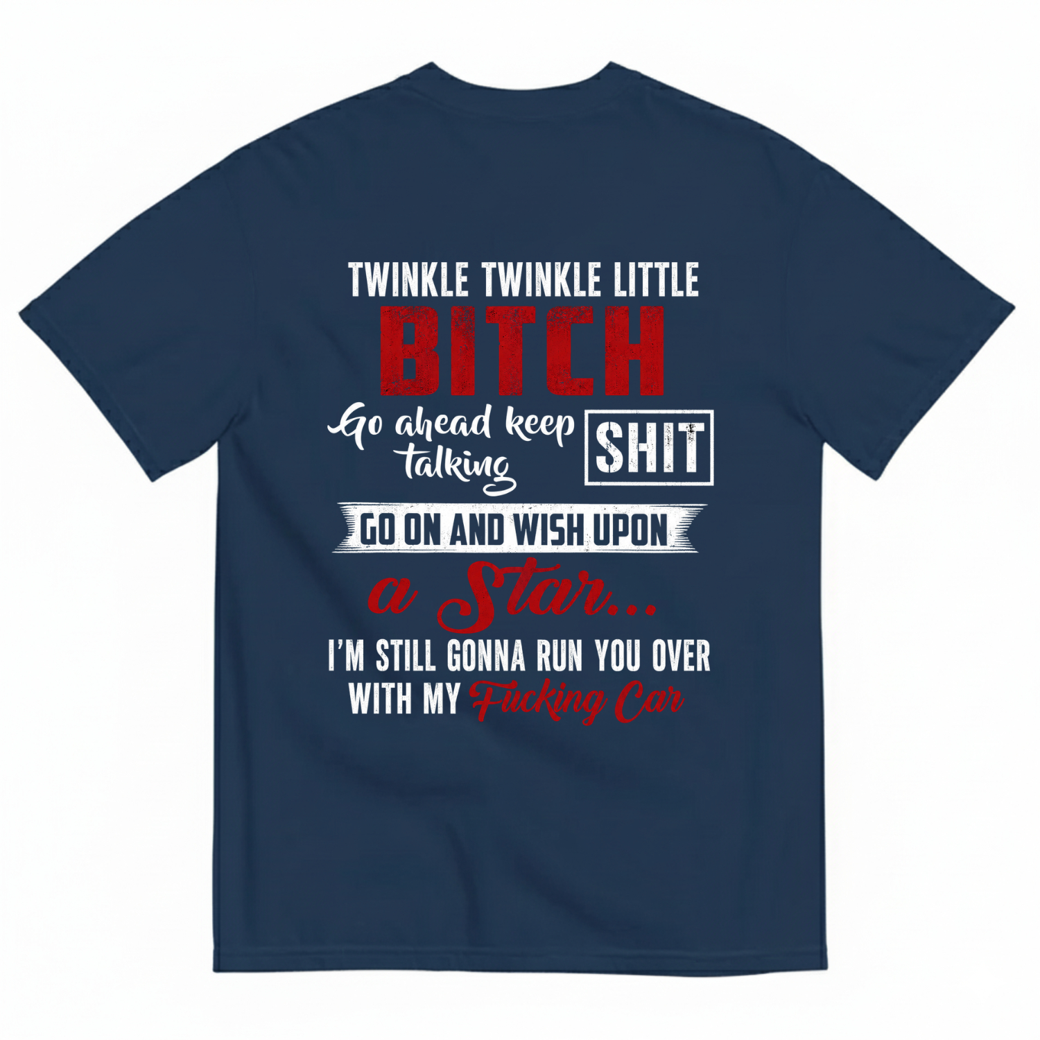 Twinkle Twinkle Little Bitchgo Ahead Keep Talking Shit T-Shirt Image - 3