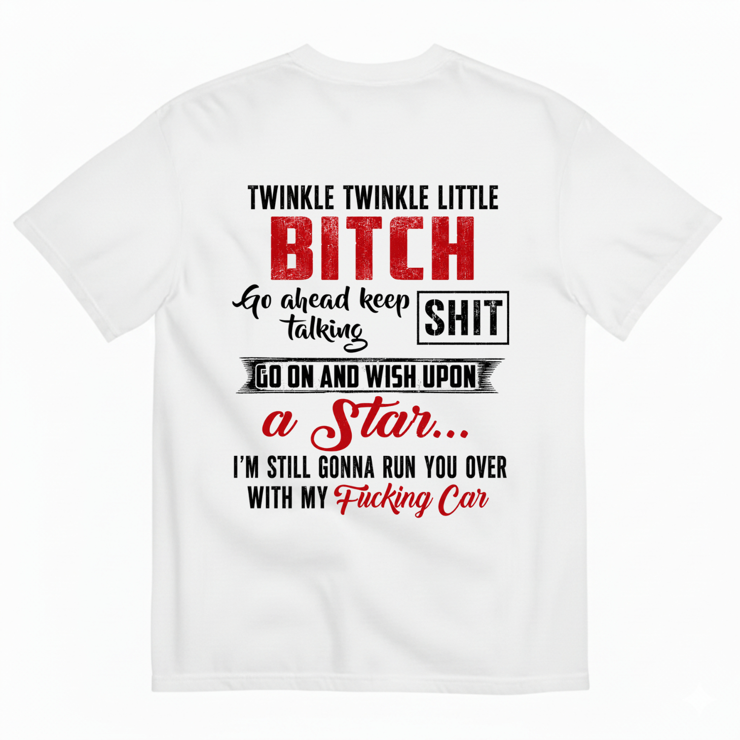 Twinkle Twinkle Little Bitchgo Ahead Keep Talking Shit T-Shirt Image - 4