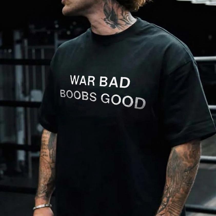 War Bad Boobs Good Printed Men's T-Shirt Image - 1