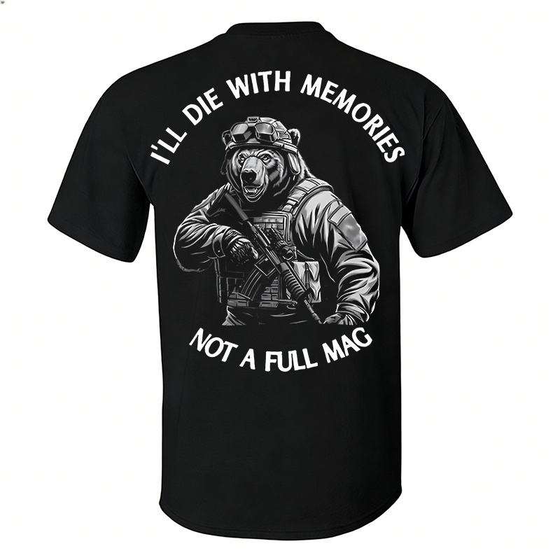 I'll Die with Memories Not a Full Mag Printed Men's T-Shirt Image - 2