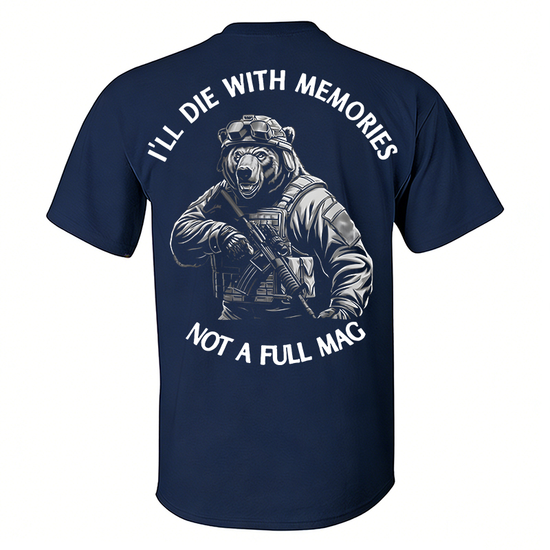 I'll Die with Memories Not a Full Mag Printed Men's T-Shirt Image - 4