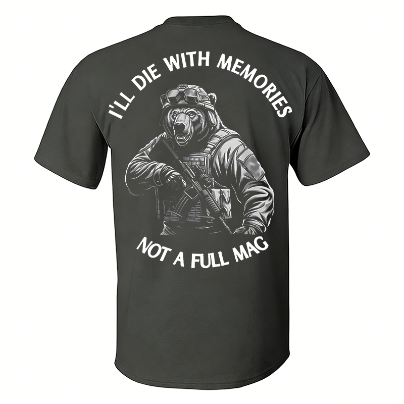 I'll Die with Memories Not a Full Mag Printed Men's T-Shirt Image - 5