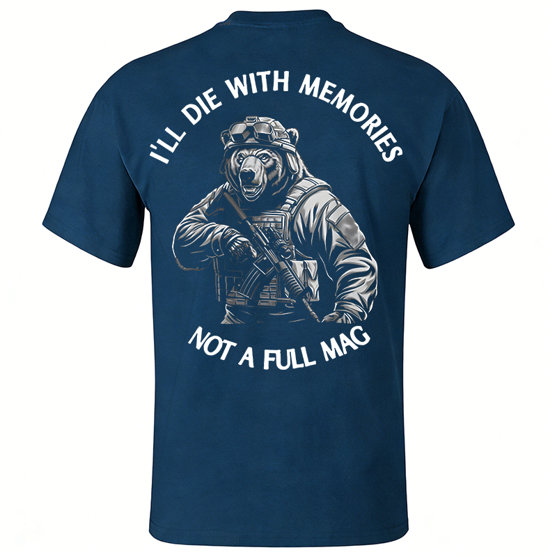 I'll Die with Memories Not a Full Mag Printed Men's T-Shirt Image - 6