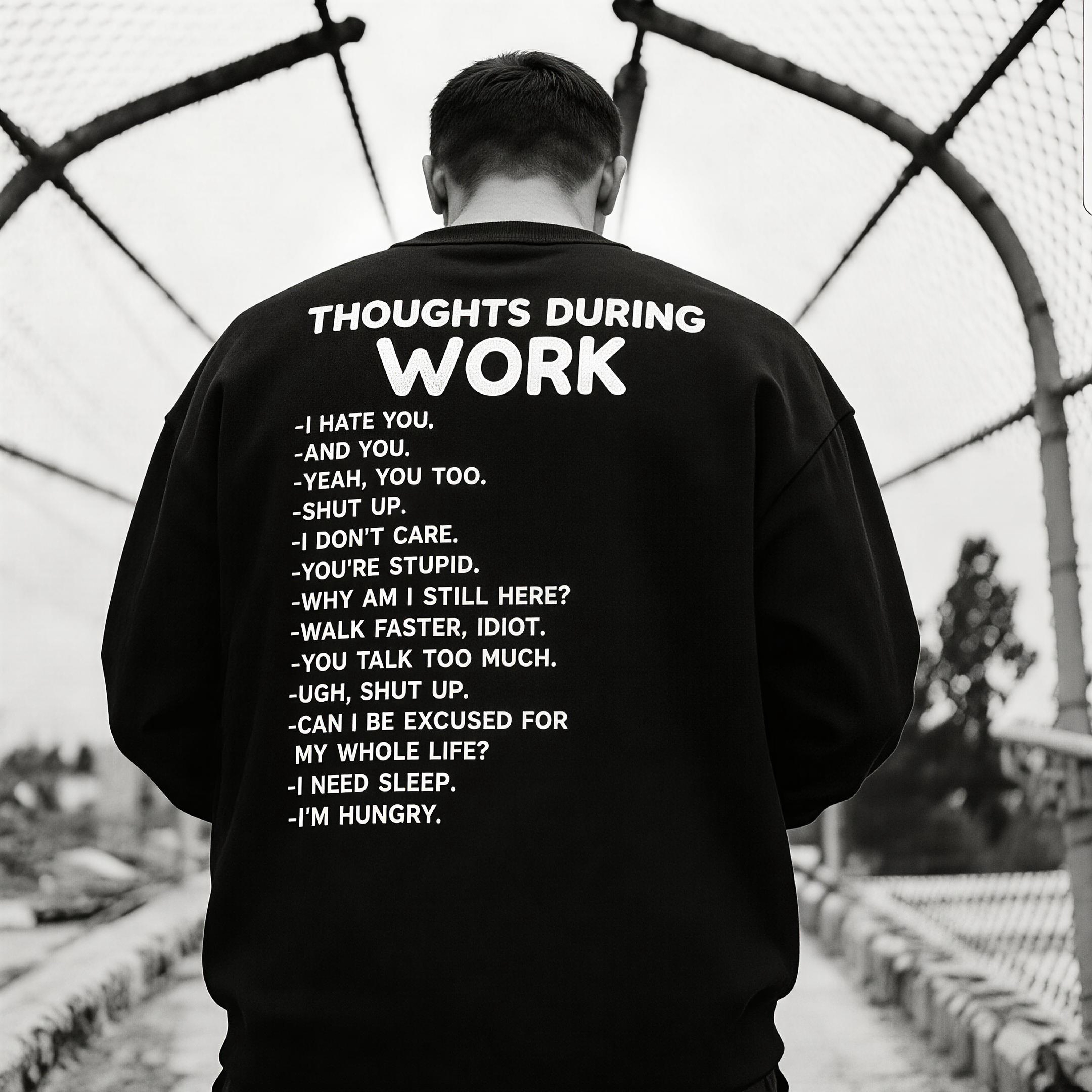 Thoughts During Work Printed Fleece-lined Unisex Sweatshirt
