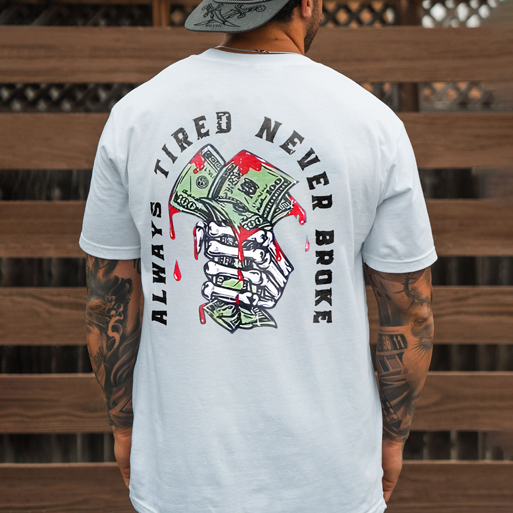 Always Tired Never Broke Printed Men's T-shirt