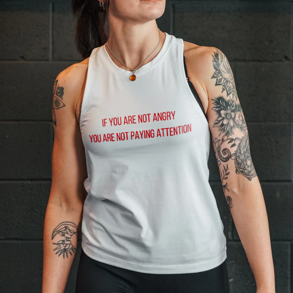 If You Are Not Angry You Are Not Paying Attention Print Women's Vest