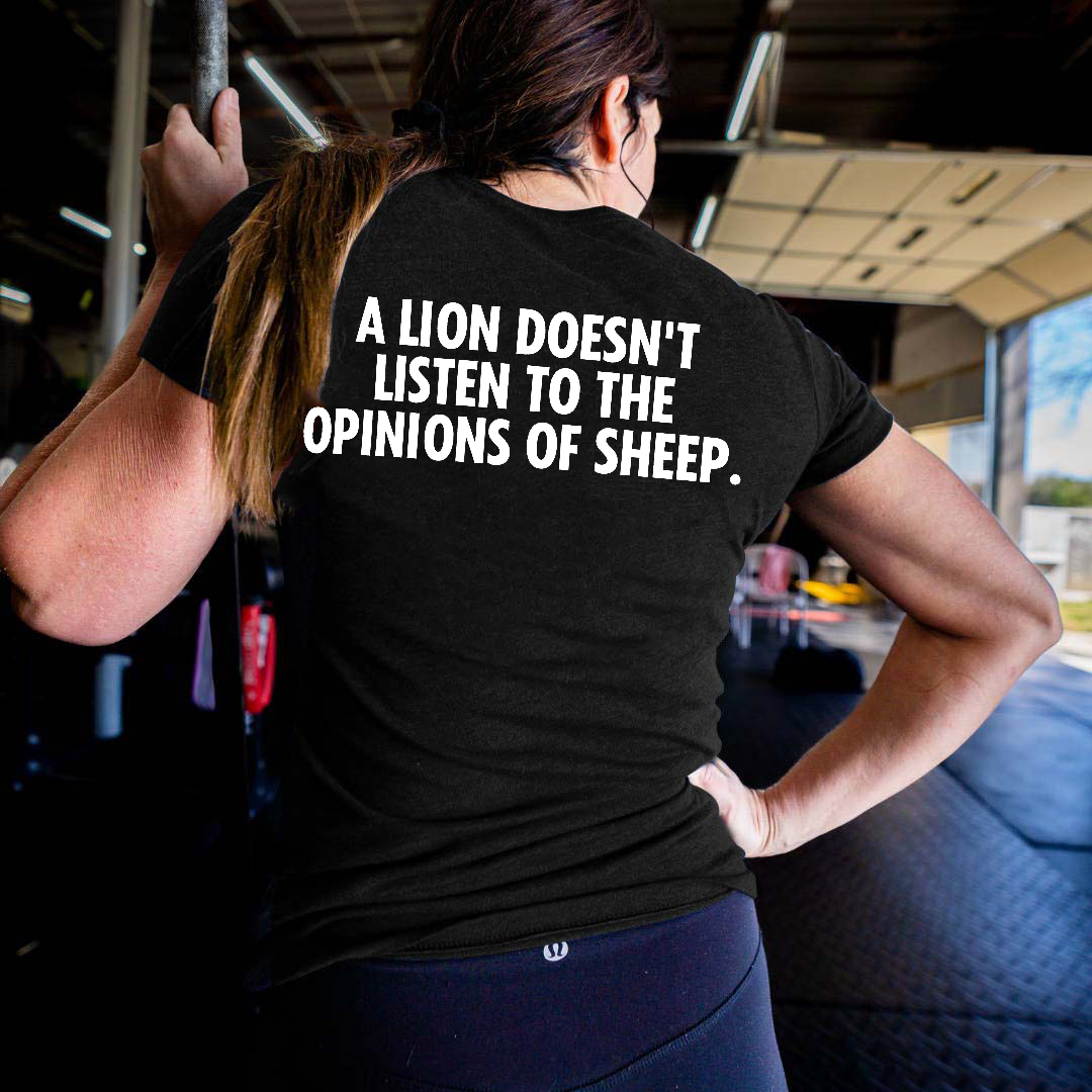 A Lion Doesn't Listen To The Opinions Of Sheep Printed Women's T-shirt