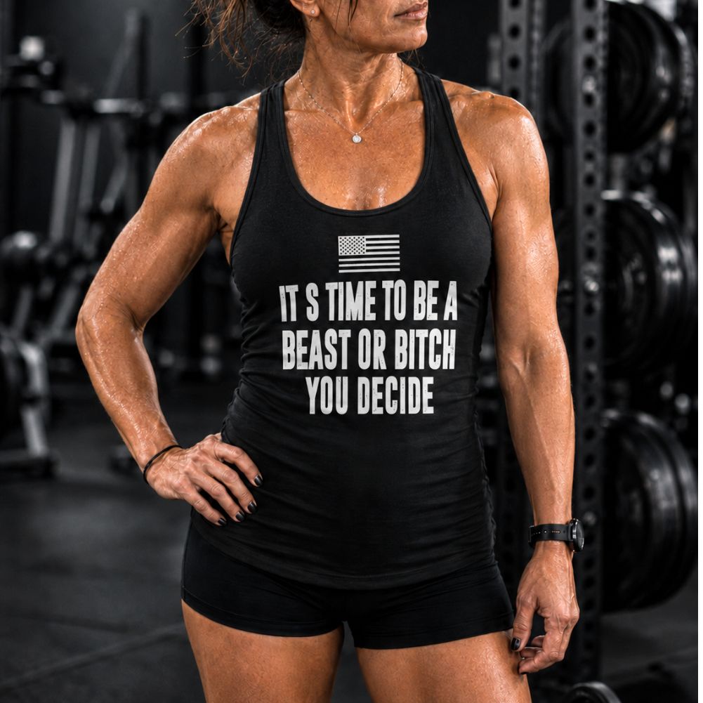 It's Time To Be A Beast Or Bitch You Decide Printed Women's Tank