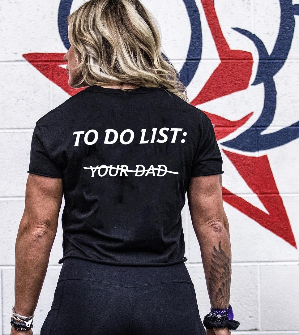 To Do List: Your Dad Printed Women's T-shirt 