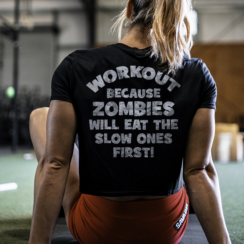 Workout Because Zombies Will Eat The Slow Ones First Printed Women's T-shirt