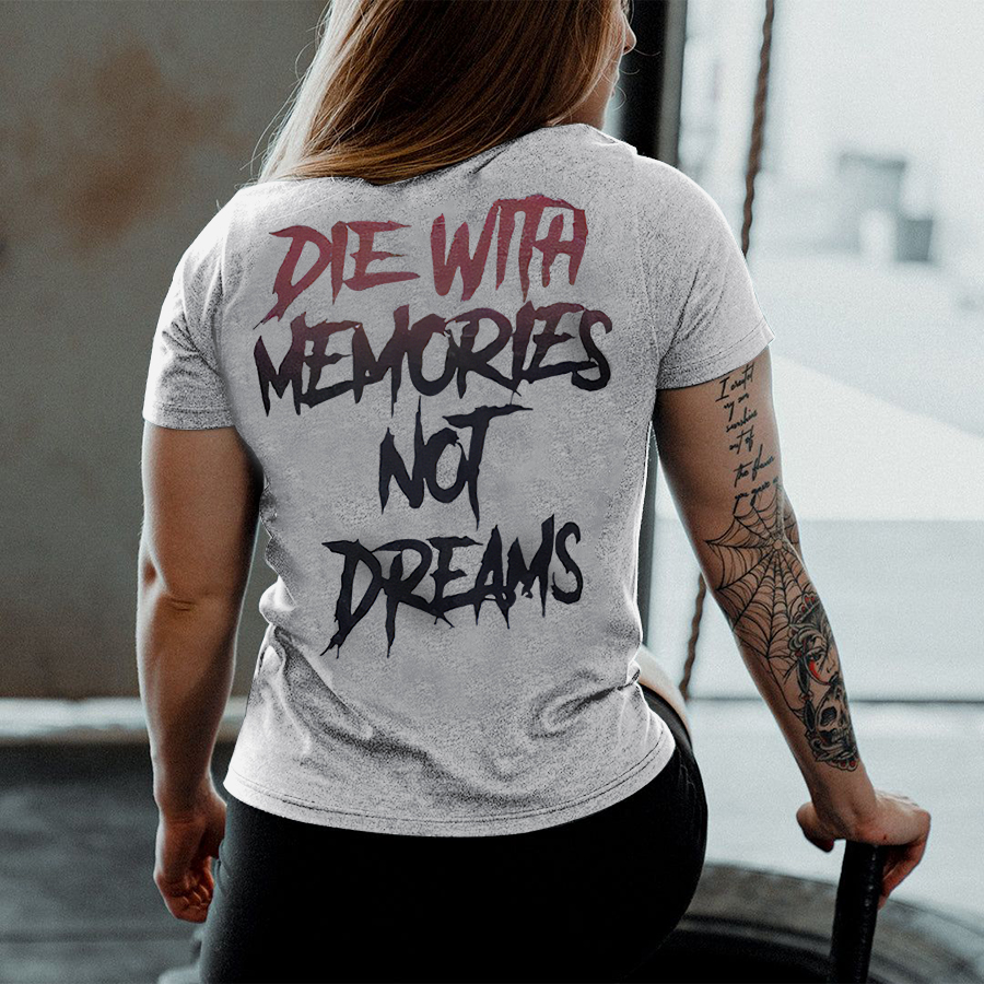 Die With Memories Not Dreams Printed Women's T-shirt
