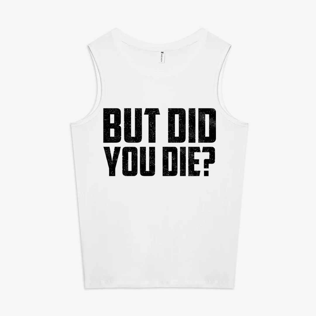 But Did You Die? Printed Women's Vest