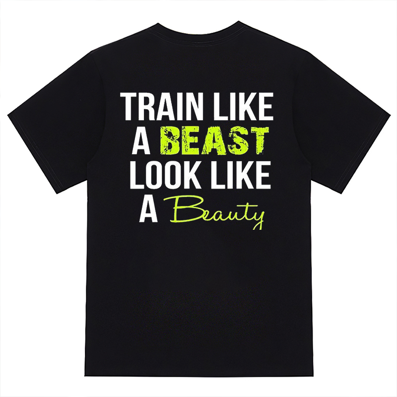 Train Like A Beast Look Like A Beauty Printed Women's T-shirt