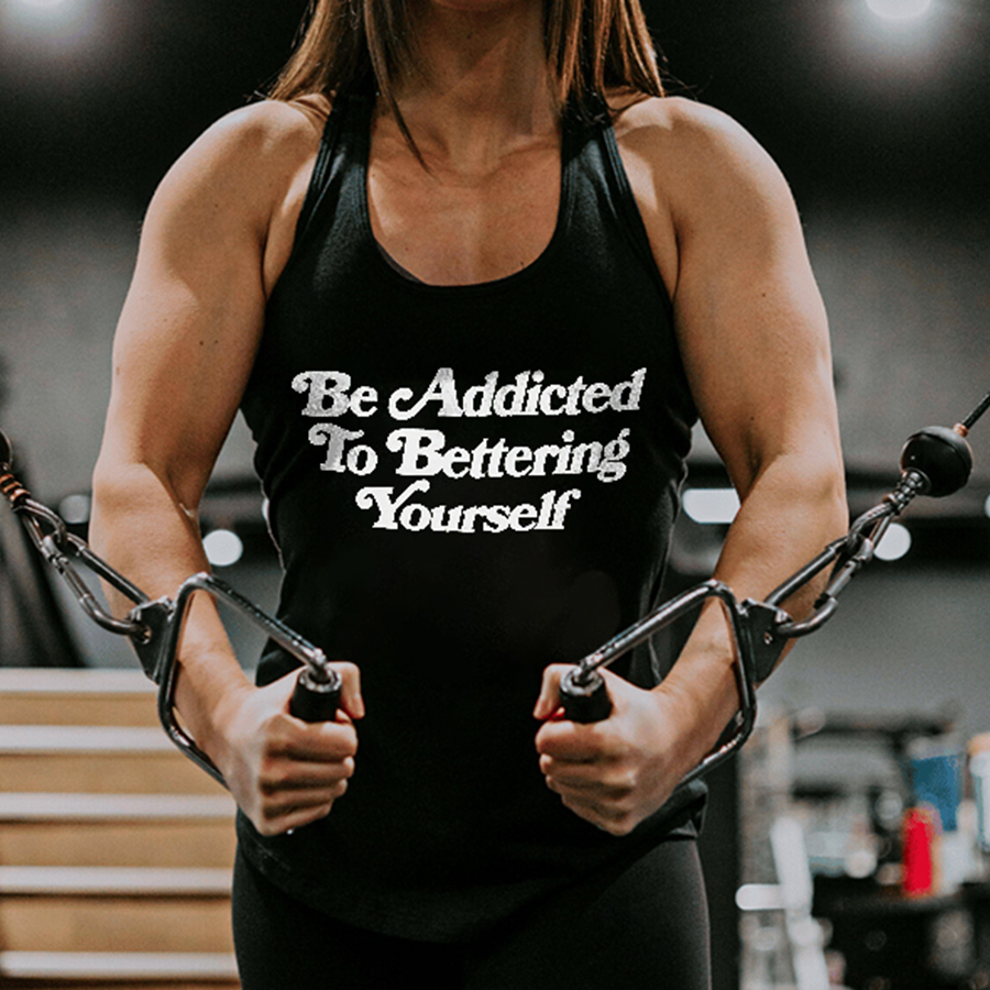Be Addicted To Bettering Yourself Printed Women's Tank Top-traneing