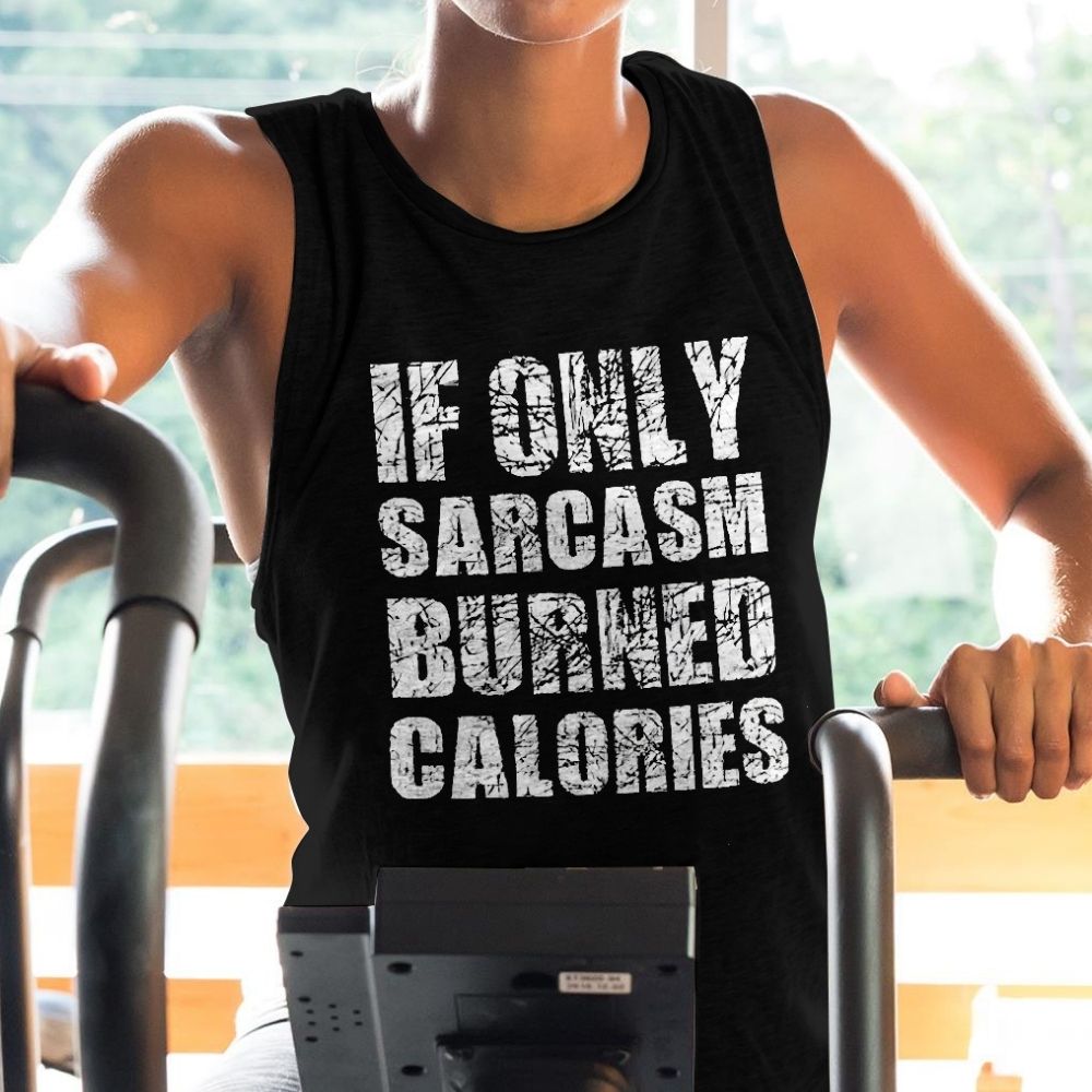 If Only Sarcasm Burned Calories Printed Women's Vest