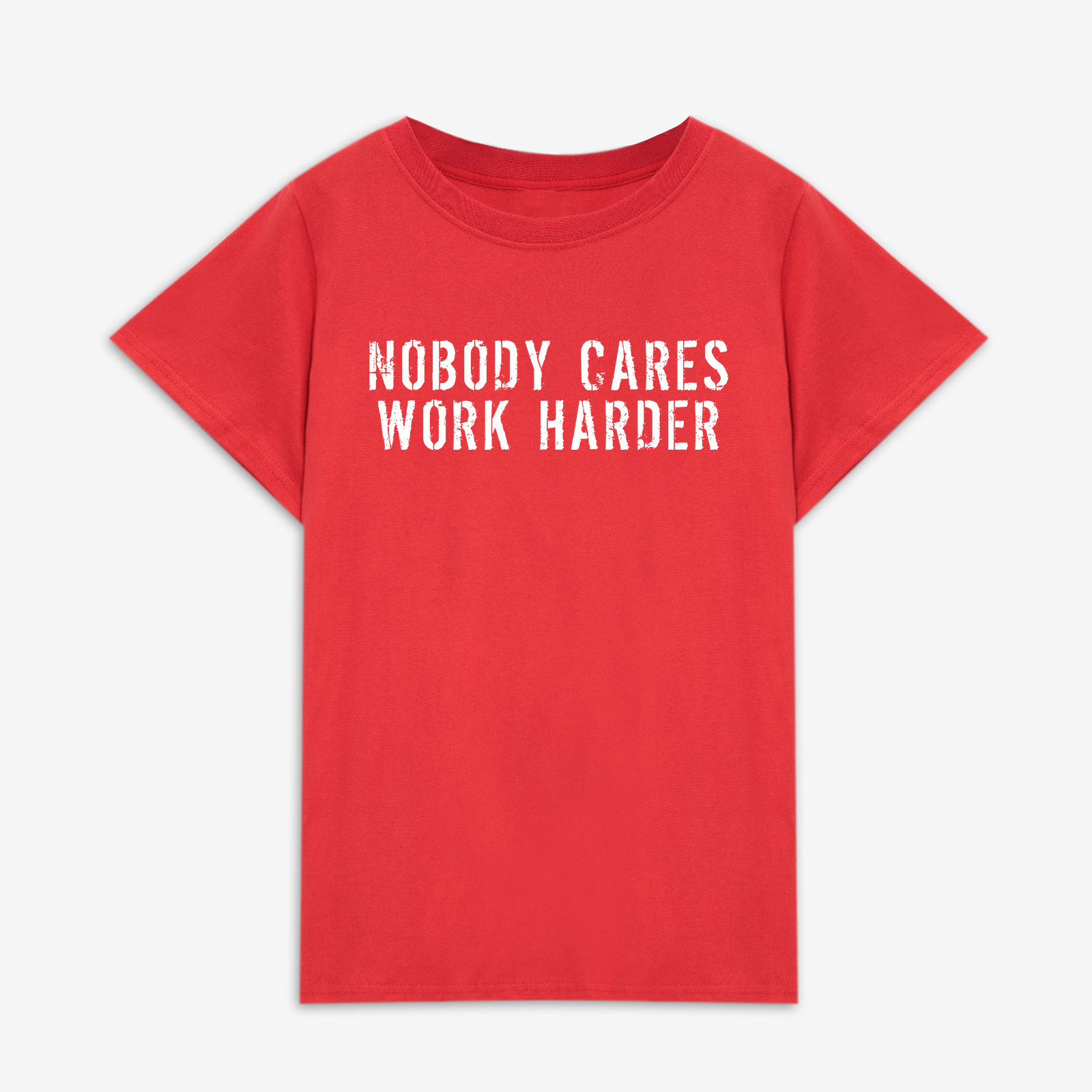 Nobody Cares Work Harder Printed Women's T-shirt