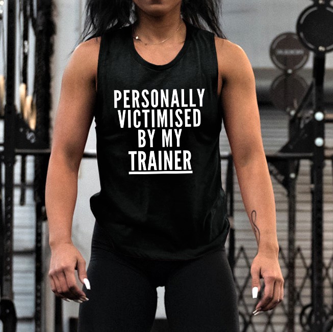 PERSONALLY VICTIMISED BY MY TRAINER Women's Vest