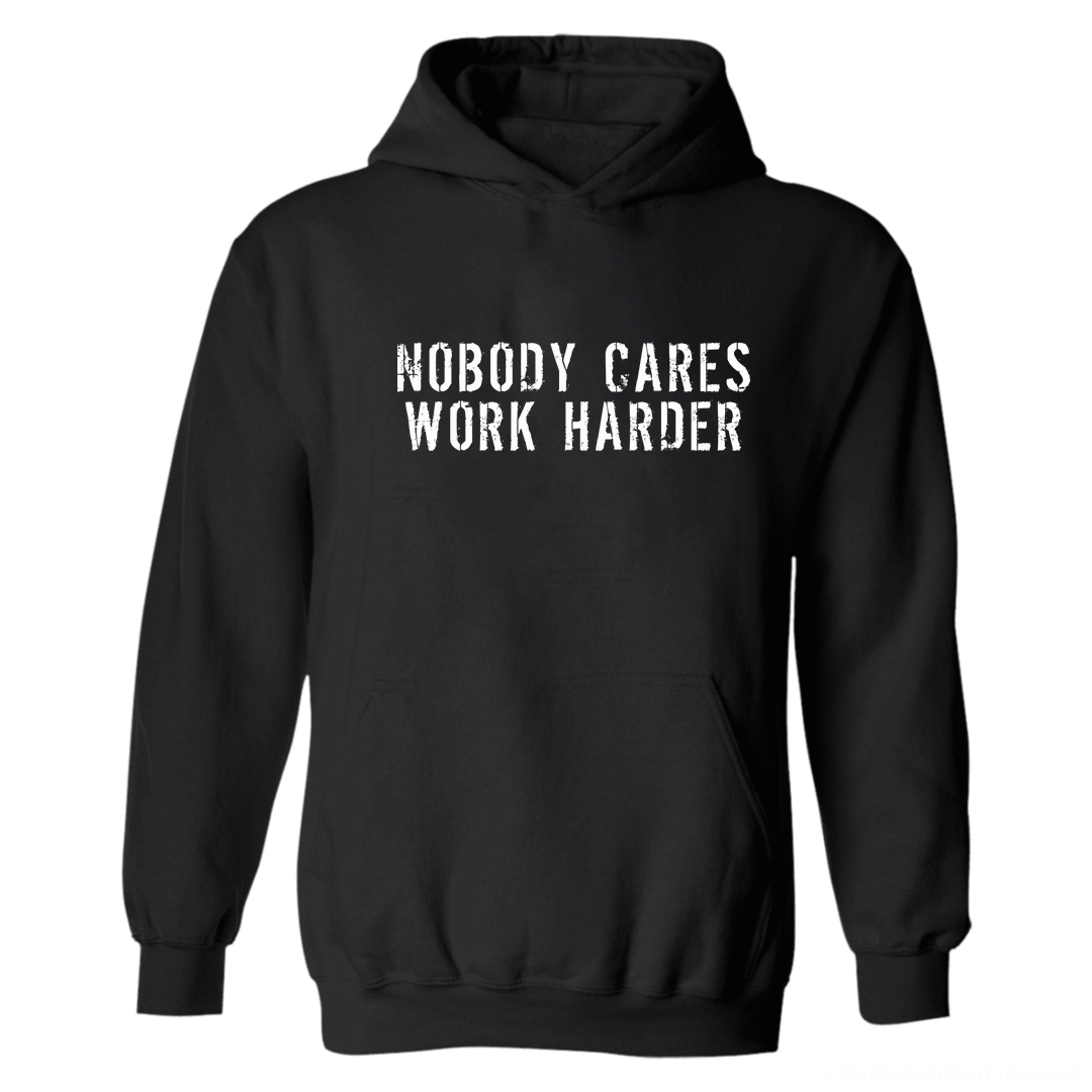 Nobody Cares Work Harder Printed Women's Hoodie