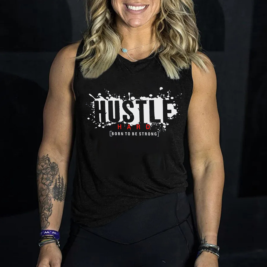 Hustle Hard, Born To Be Strong Printed Women's Vest