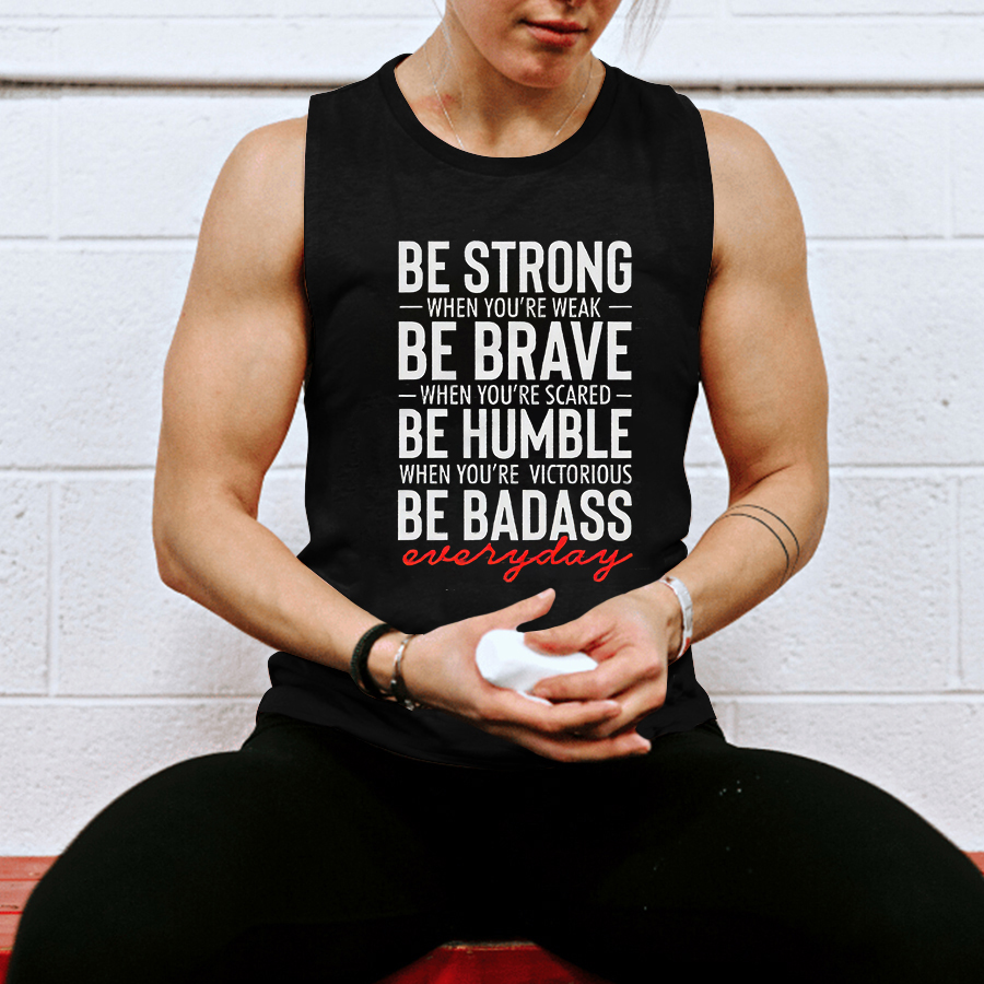 Be Strong When You're Weak Printed Women's Vest