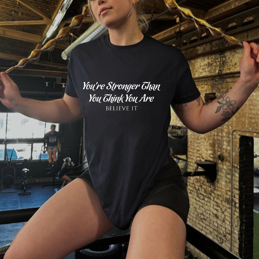You're Stronger Than You Think You Are Printed Women's T-shirt
