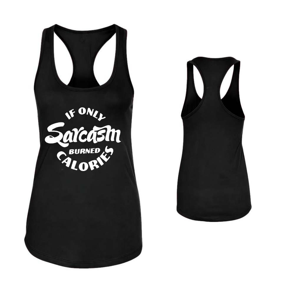 If Only Sarcasm Burned Calories Printed Women's Tank Top